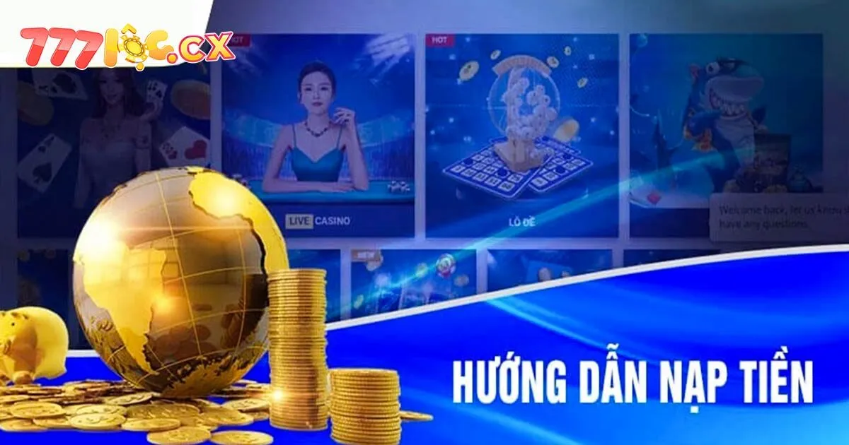 Các phương thức nạp tiền 777loc phổ biến